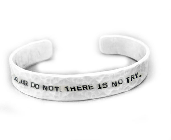 Star Wars Do, Or Do Not. There Is No Try Hand Stamped cuff Hammered Bracelet