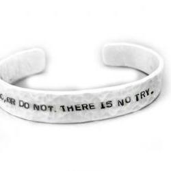 Star Wars Do, Or Do Not. There Is No Try Hand Stamped cuff Hammered Bracelet